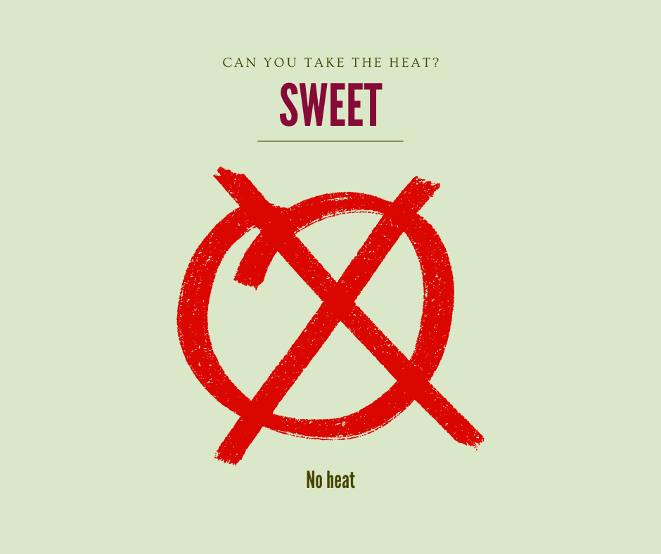 Graphic on green background that says "Can you take the heat? Sweet-no heat"